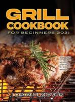 Grill Cookbook for Beginners 2021