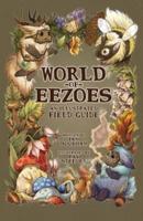 World of Eezoes An Illustrated Field Guide