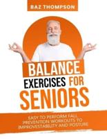 Balance Exercises for Seniors: Easy to Perform Fall Prevention Workouts to Improve Stability and Posture