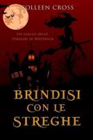 Brindisi con le streghe: Un giallo delle streghe di Westwick