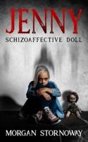 Jenny: Schizoaffective Doll