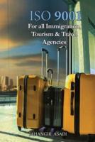 ISO 9001 for all Immigration, Tourism and Travel Agencies: ISO 9000 For all employees and employers