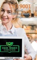 ISO 9001 for all Coffee and Pastry Shops: ISO 9000 For all employees and employers