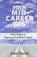 Your Mid-Career GPS : Four Steps to Figuring Out What's Next