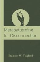 Metapatterning for Disconnection