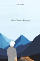 Life's Tender Return
