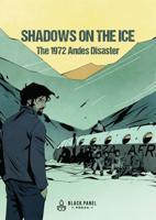 Shadows on the Ice: The 1972 Andes Disaster