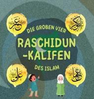 Raschidun-Kalifen: Erfahren Sie mehr über das Leben der vier rechtgeleiteten Kalifen und ihre herausragenden Leistungen, die das islamische Goldene Zeitalter prägten