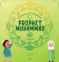 Warum Wir Unseren Prophet Muhammad Lieben?: Islamisches Buch für muslimische Kinder, das die Liebe von Rasulallah ﷺ zu den Kindern, Dienern, Armen.