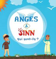 Anges & Jinn; Qui sont-ils?: Livre Islamique pour les enfants musulmans présentant les êtres invisibles et surnaturels créés par Allah le Tout-Puissant