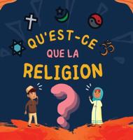 Qu'est-ce que la Religion?: Livre Islamique pour enfants musulmans explorant les Religions Abrahamiques divines