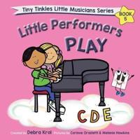 Little Performers Book 5 Play CDE