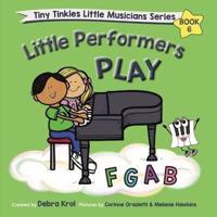 Little Performers Book 6 Play FGAB