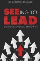SEEing To Lead: Support. Engage. Empower