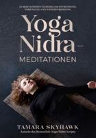 Yoga Nidra-Meditationen: 22 Meditationen für mühelose Entspannung, Verjüngung und Wiederverbindung