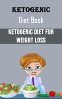 Ketogenic Diet Book: Ketogenic Diet for Weight Loss