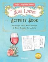 The Wine Lover's Activity Book (Vegan Vegetarian Version)