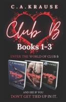 Club B Boxset: Books 1-3