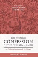 The Spanish Confession of the Christian Faith