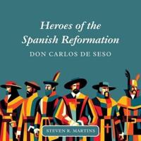 Heroes of the Spanish Reformation