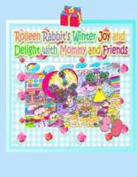 Rolleen Rabbit's Winter Joy and Delight With Mommy and Friends