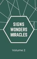 Signs Wonders Miracles