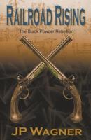 Railroad Rising: The Black Powder Rebellion