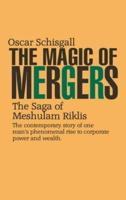 The Magic of Mergers: The Saga of Meshulam Riklis
