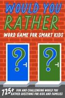 Would You Rather Word Game For Smart Kids