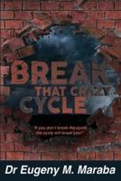 Break That Crazy Cycle