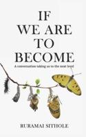If We Are To Become