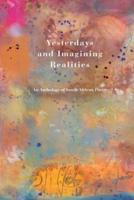 Yesterdays and Imagining Realities: An Anthology of South African Poetry