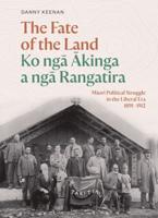 The Fate of the Land Ko Nga Akinga Nga Rangatira