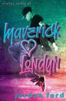 Maverick Loves Londyn: A Bad Boy/Good Girl Forbidden Romance