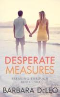 Desperate Measures: A second chance, fake engagement, Christmas holiday romance