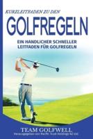 Kurzleitfaden zu den   GOLFREGELN   : Ein praktischer, schneller Leitfaden für Golfregeln (Taschenformat)