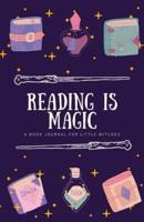 Reading is Magic: a book journal for little witches