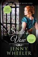 Sadie's Vow Large Print Edition Home At Last #1