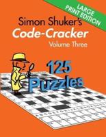 Simon Shuker's Code-Cracker, Volume Three (Large Print Edition)