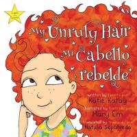 My Unruly Hair - Mi Cabello Rebelde