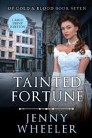 Tainted Fortune Large Print Edition #7 Of Gold & Blood