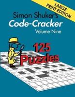 Simon Shuker's Code-Cracker, Volume Nine (Large Print Edition)