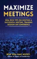 Maximized Meetings