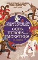 10-Minute Stories From Greek Mythology - Gods, Heroes, and Monsters