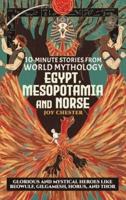 10-Minute Stories From World Mythology - Egypt, Mesopotamia, and Norse