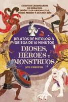 Relatos De Mitología Griega De 10 Minutos- Dioses, Héroes Y Monstruos