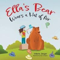 Ella's Bear Wears a Hat of Air