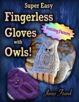 Super Easy Fingerless Gloves With Owls