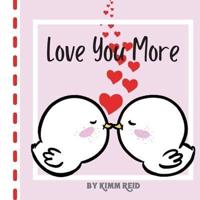 Love You More