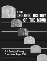 The Geologic History of the Moon - U.S. Geological Survey Professional Paper 1348